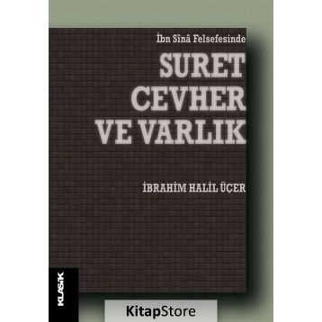 İbn-i Sina Felsefesinde Suret Cevher Ve Varlık - İbrahim Halil Üçer