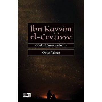 İbn Kayyim El-Cevziyye Hadis-Sünnet Anlayışı - Orhan Yılmaz