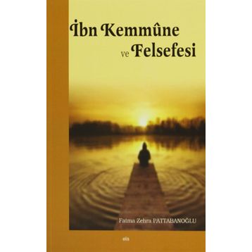 İbn Kemmüne ve Felsefesi - Fatma Zehra Pattabanoğlu