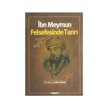 İBN MEYMUN FELSEFESINDE TANRI - ATILLA ARKAN