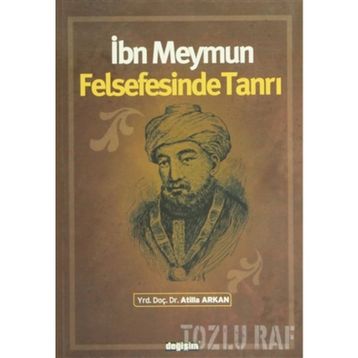 İBN MEYMUN FELSEFESINDE TANRI - ATILLA ARKAN
