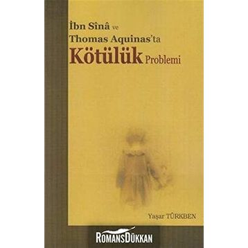 İBN SINA VE THOMAS AQUINAS'TA KÖTÜLÜK PROBLEMI - YAŞAR TÜRKBEN