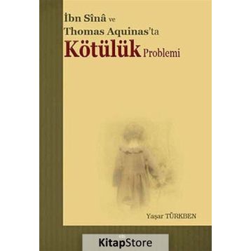 İBN SINA VE THOMAS AQUINAS'TA KÖTÜLÜK PROBLEMI - YAŞAR TÜRKBEN
