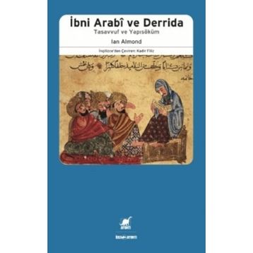 İBNİ ARABI DERRIDA TASAVVUF VE YAPISÖKÜM - IAN ALMOND