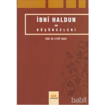 İbni Haldun ve Düşünceleri - Eyyüp Sanay