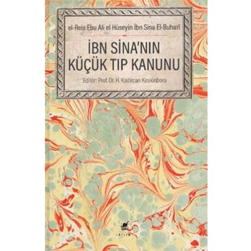 İbni Sina’nın Küçük Tıp Kanunu - H. Kadircan Keskinbora