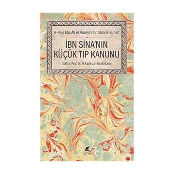 İbni Sina’nın Küçük Tıp Kanunu - H. Kadircan Keskinbora