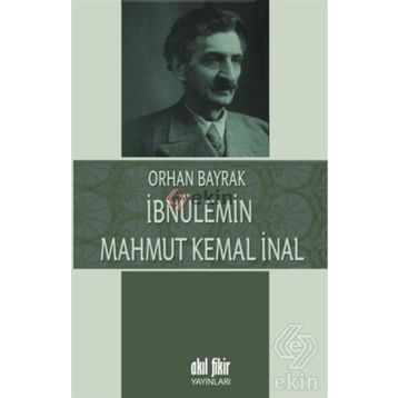 İbnülemin Mahmut Kemal İnal - M. Orhan Bayrak