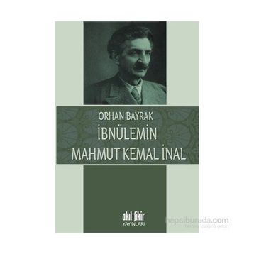 İbnülemin Mahmut Kemal İnal - M. Orhan Bayrak