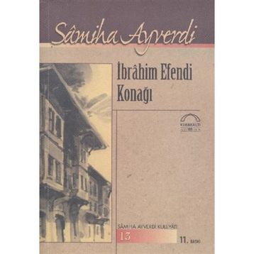 İbrahim Efendi Konağı - Samiha Ayverdi