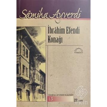 İbrahim Efendi Konağı - Samiha Ayverdi
