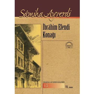 İbrahim Efendi Konağı - Samiha Ayverdi