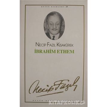 İbrahim Ethem 23 - Necip Fazıl Bütün Eserleri - Necip Fazıl Kısakürek