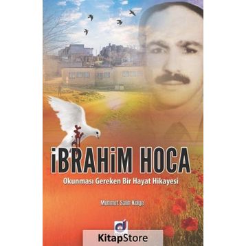 İbrahim Hoca Okunması Gereken Bir Hayat Hikayesi - Mehmet Salih Kölge