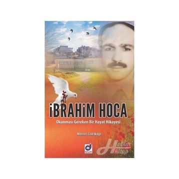 İbrahim Hoca Okunması Gereken Bir Hayat Hikayesi - Mehmet Salih Kölge