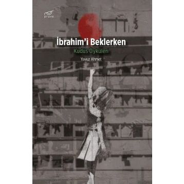 İbrahim'i Beklerken / Yavuz Ahmet