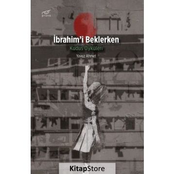 İbrahim'i Beklerken / Yavuz Ahmet