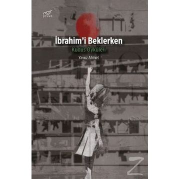 İbrahim'i Beklerken / Yavuz Ahmet