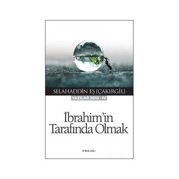 İbrahim’in Tarafında Olmak - Selahaddin Eş Çakırgil