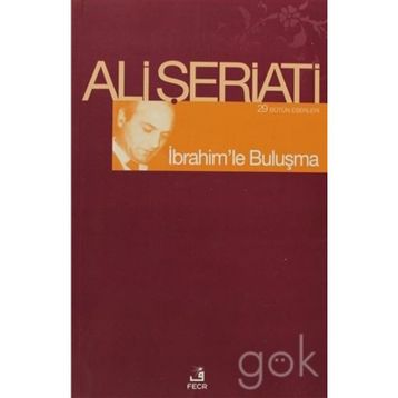 İBRAHİM'LE BULUŞMA - ALI ŞERİATİ