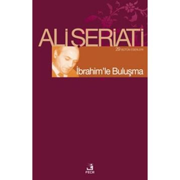 İBRAHİM'LE BULUŞMA - ALI ŞERİATİ