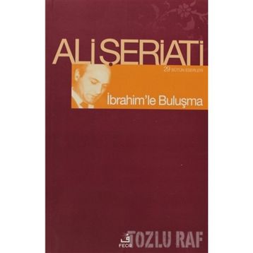İBRAHİM'LE BULUŞMA - ALI ŞERİATİ