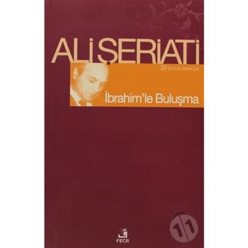 İBRAHİM'LE BULUŞMA - ALI ŞERİATİ