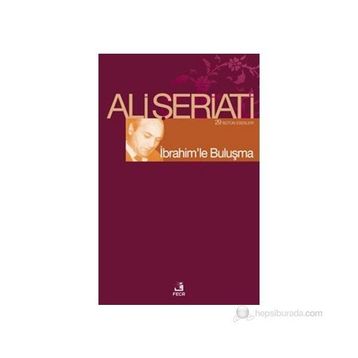 İBRAHİM'LE BULUŞMA - ALI ŞERİATİ
