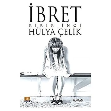 İbret Kırık İnci - Hülya Çelik