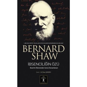 İBSENCİLİĞİN ÖZÜ THE QUINTESSENCE OF IBSENISM - GEORGE BERNARD SHAW