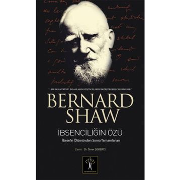 İBSENCİLİĞİN ÖZÜ THE QUINTESSENCE OF IBSENISM - GEORGE BERNARD SHAW
