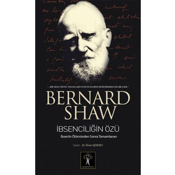 İBSENCİLİĞİN ÖZÜ THE QUINTESSENCE OF IBSENISM - GEORGE BERNARD SHAW