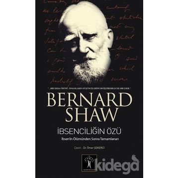 İBSENCİLİĞİN ÖZÜ THE QUINTESSENCE OF IBSENISM - GEORGE BERNARD SHAW