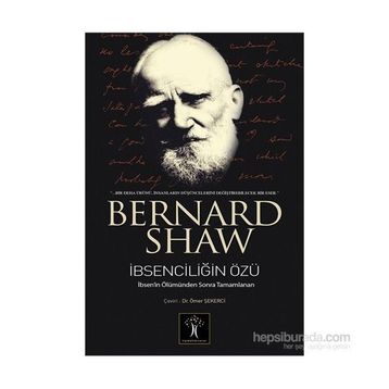 İBSENCİLİĞİN ÖZÜ THE QUINTESSENCE OF IBSENISM - GEORGE BERNARD SHAW