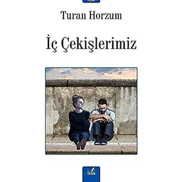 İç Çekişlerimiz Turan Horzum