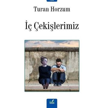 İç Çekişlerimiz Turan Horzum