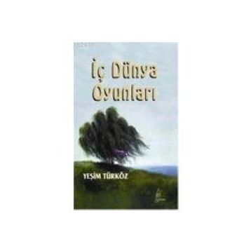 İç Dünya Oyunları - Yeşim Türköz