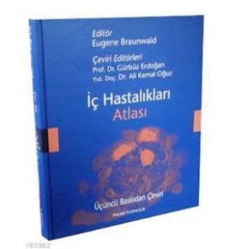İÇ HASTALIKLARI ATLASI - EUGENE BRAUNWALD