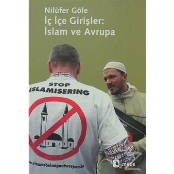 İÇ İÇE GİRİŞLER: İSLAM VE AVRUPA - NİLÜFER GÖLE
