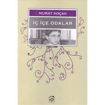 İÇ İÇE ODALAR - MURAT KOÇAK
