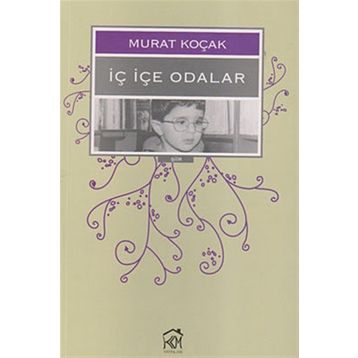 İÇ İÇE ODALAR - MURAT KOÇAK
