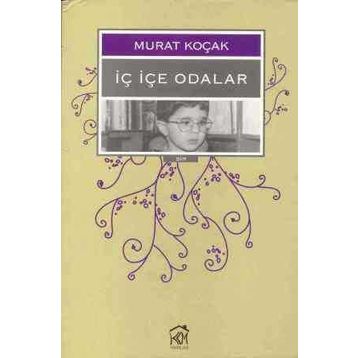 İÇ İÇE ODALAR - MURAT KOÇAK