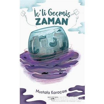 İç li Geçmiş Zaman - Mustafa Karaçam