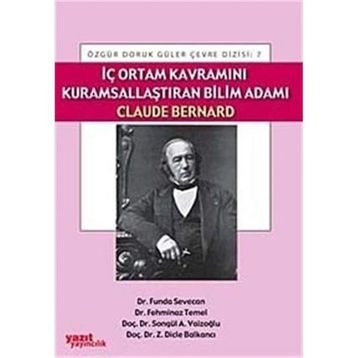 İÇ ORTAM KAVRAMINI KURAMSALLAŞTIRAN BILIM ADAMI CLAUDE BERNARD - KOMISYON