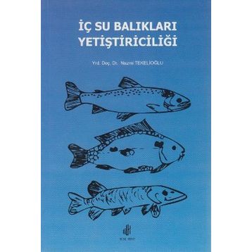 İç Su Balıkları Yetiştiriciliği - Nazmi Tekelioğlu