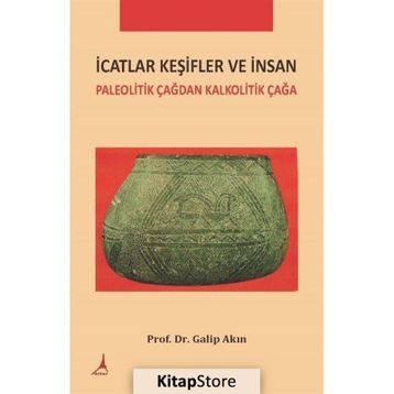 İcatlar Keşifler ve İnsan - Galip Akın