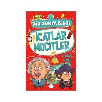 İcatlar Mucitler - Bir Dünya Bilgi - Mustafa Sümer