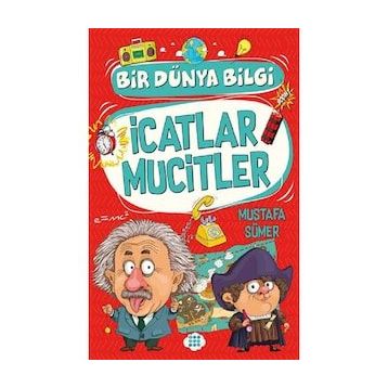 İcatlar Mucitler - Bir Dünya Bilgi - Mustafa Sümer