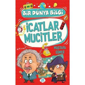 İcatlar Mucitler - Bir Dünya Bilgi - Mustafa Sümer