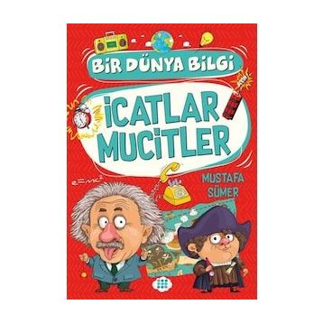 İcatlar Mucitler - Bir Dünya Bilgi - Mustafa Sümer